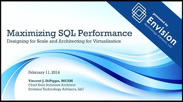 Maximizing SQL Performance - Designing for Scale and Architecting for Virtualization
