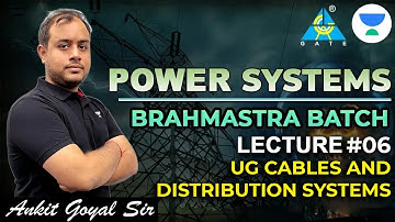 PSA: L06 - UG Cables and Distribution Systems | Brahmastra Batch | GATE 2023 #ankit_goyal #gate2023