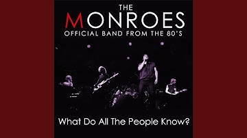 What Do All the People Know? (Complete Song and Extra Lyrics - From Original Monroes of the 80's)