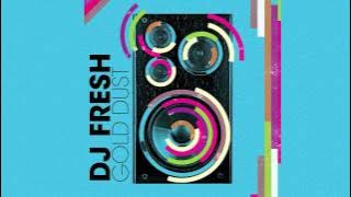 DJ Fresh - Gold Dust (Official Audio) | Ministry of Sound