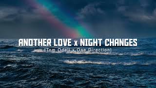 Another Love X Night Changes (Tom Odell, One Direction) [Replica Mashup] - TIKTOK