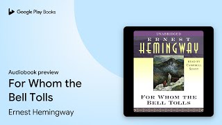 For Whom the Bell Tolls by Ernest Hemingway · Audiobook preview