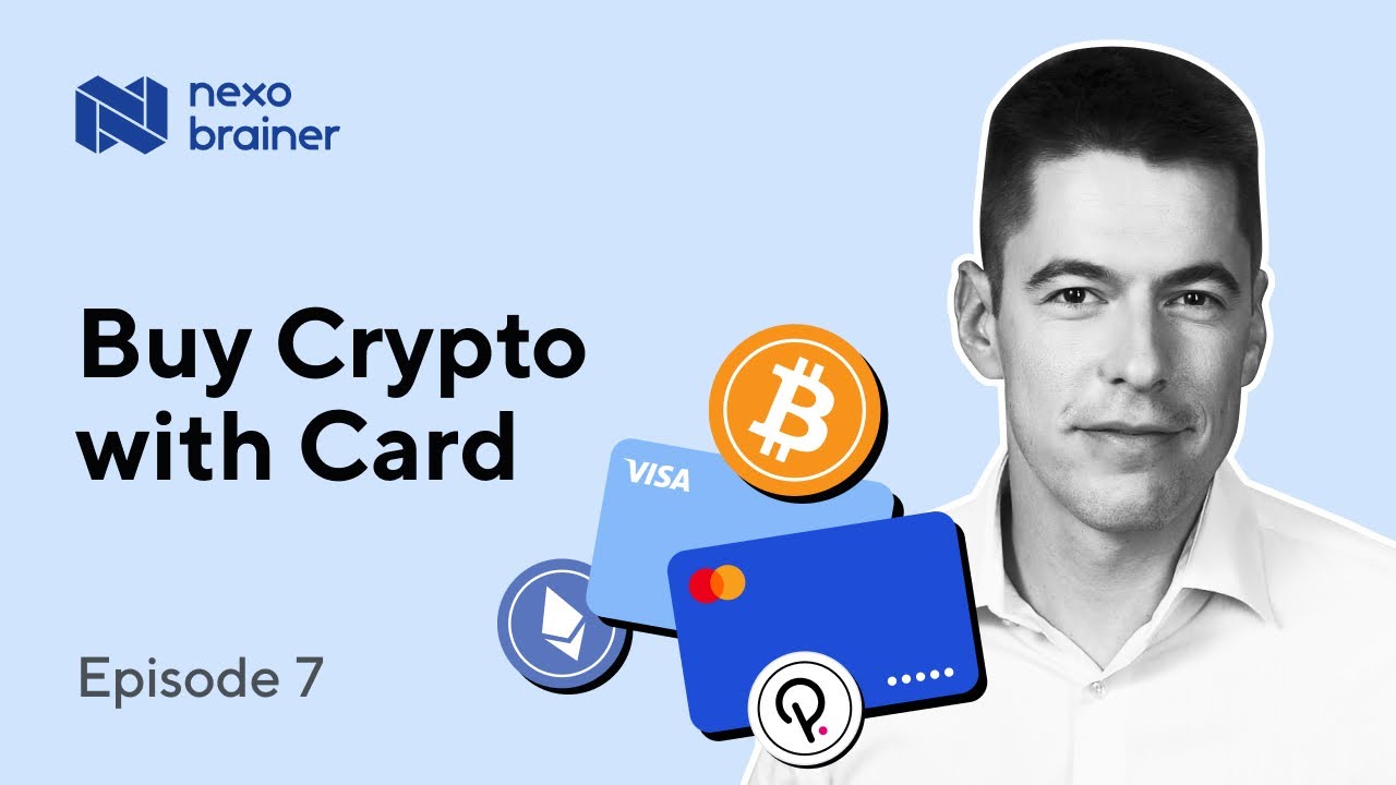 Nexo Brainer #7 – How to Buy Crypto with Card