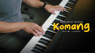Komang - Raim Laode (Peaceful Piano)