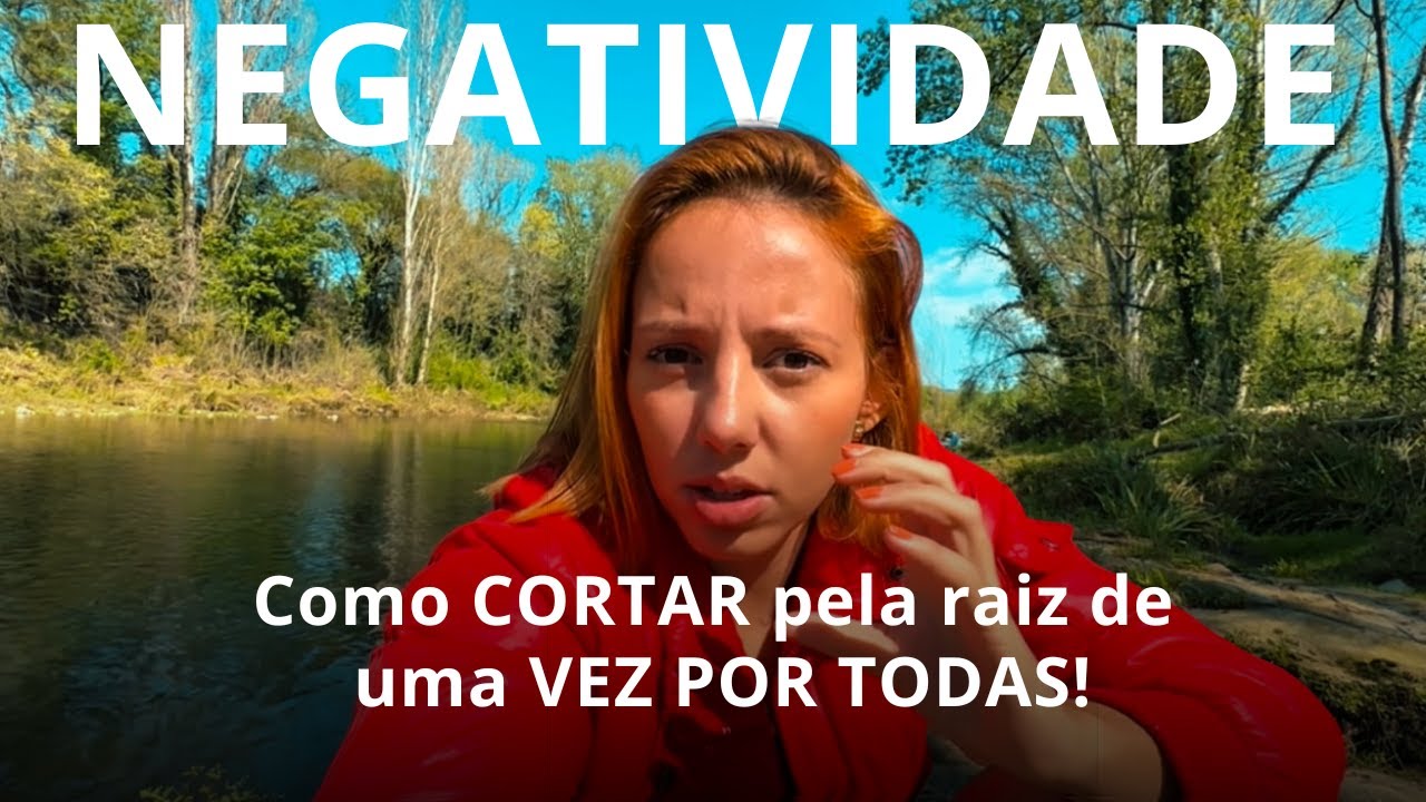 Passo a passo simples pra eliminar a negatividade da sua vida. - YouTube