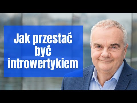 Jak przestać być introwertykiem , jeśli chcesz to zmienić