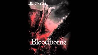 Bloodborne + The Old Hunters - Full OST