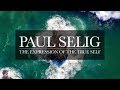 The Expression of the True Self: Paul Selig