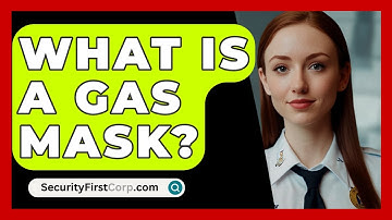 What Is A Gas Mask? - SecurityFirstCorp.com