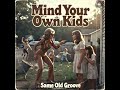 Same Old Groove – Mind Your Own Kids (1972 | Funk, Soul)
