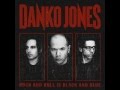 Danko Jones - You Wear Me Down