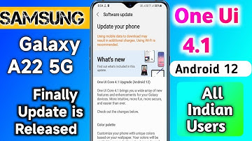Samsung Galaxy A22 5G One Ui 4.1 & Android 12 Update Rollout Start in India | New Features