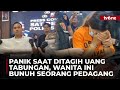 Kronologi Seorang Wanita Bunuh Pedagang Gegara Ditagih Uang Tabungan