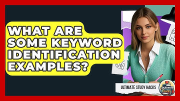 What Are Some Keyword Identification Examples? - Ultimate Study Hacks