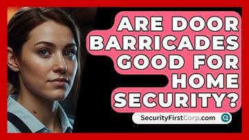Are Door Barricades Good For Home Security? - SecurityFirstCorp.com