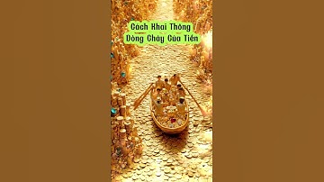 Cách Khai Thông Dòng Chảy Của Tiền Bạc - Thu Hút Tiền Về