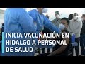 Vacunación contra el covid-19 en Hidalgo a personal médico - A las Tres