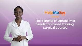 Elevate Cataract Surgery Skills: Discover the Benefits of the HelpMeSee Simulation-based Training