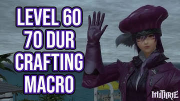 FFXIV 3.0 0731 Crafting Macro Level 60 70 Dur