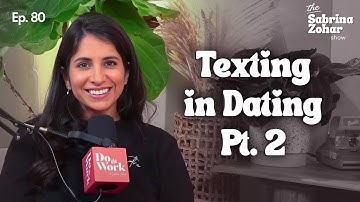 Texting in Dating Pt. 2 | Sabrina Zohar