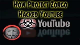 (THIS IS WHY THEY DID IT!!) PROJECT ZORGO TOOK DOWN YOUTUBE WORLDWIDE