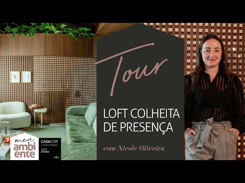 Loft Harvest of Presence | CASACOR SC | My Environment Guararapes | Ep. 62 with Nicole Oliveira