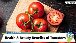 Health and Beauty Benefits of Tomatoes | ISH News