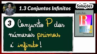 Análise Real | Soluções - 1.3.3 [Conjuntos dos números primos é infinito] - Conjuntos Infinitos