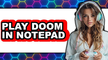 How To Play Doom In Notepad - Easy Guide