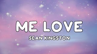 Sean Kingston - Me Love (Lyrics)☁️ | TikTok Trend Song