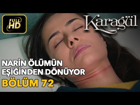 Karagül 72. Bölüm / Full HD (Tek Parça) - Narin Ölümün Eşiğinden Dönüyor