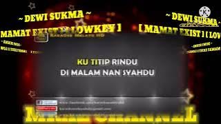 Dewi Sukma ~Mamat Exist~ [KARAOKE LOWKEY]