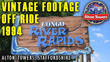 CONGO RIVER RAPIDS - Vintage Footage - Alton Towers - Summer 1994