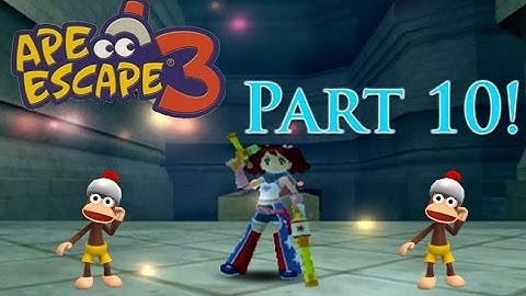 NEW IDEAS?! (Ape Escape 3 Playthrough - Part 10!)