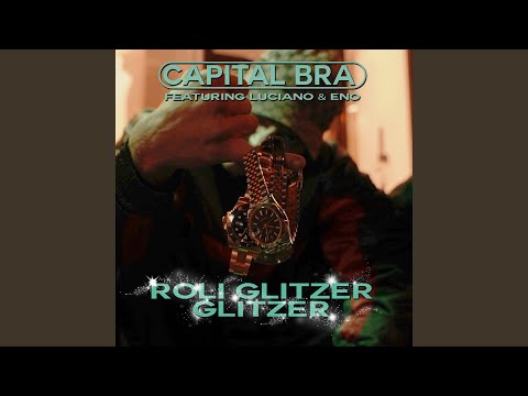 Capital Bra - Roli Glitzer Glitzer (feat. Luciano & Eno)