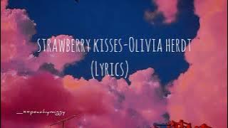 Strawberry kisses by Olivia herdt (Lyrics)