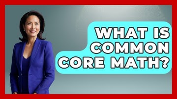 What Is Common Core Math? - Making Politics Simple