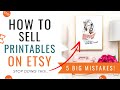 How To Sell Printables On Etsy For Beginners - Don&#39;t Make These 5 Mistakes!