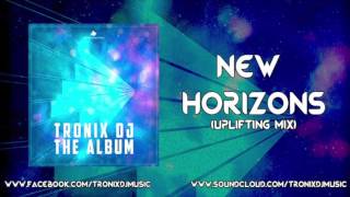 Tronix DJ - New Horizons (Uplifting Mix)