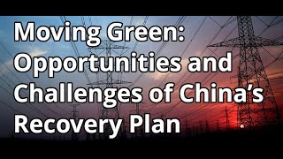 Moving Green: Opportunities and Challenges of China's Recovery Plan