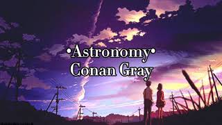 Conan Gray - Astronomy (Slowed + Lyrics)