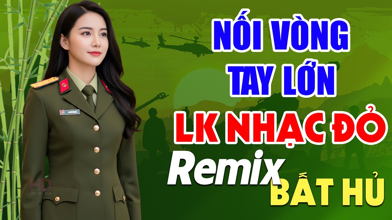 Nối Vòng Tay Lớn, Rừng Xanh Vang Tiếng Ta Lư Remix - Lan Anh | LK Nhạc Đỏ Cách Mạng Tiền Chiến Remix