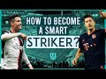 Comment devenir un avantcentre intelligent  analyse de ronaldo suarez et lewandowski