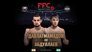 FFC Selection 5 | Джума Давлатмамадов (Таджикистан) VS Абдуллаев Хикматилло (Узбекистан) | Бой MMA