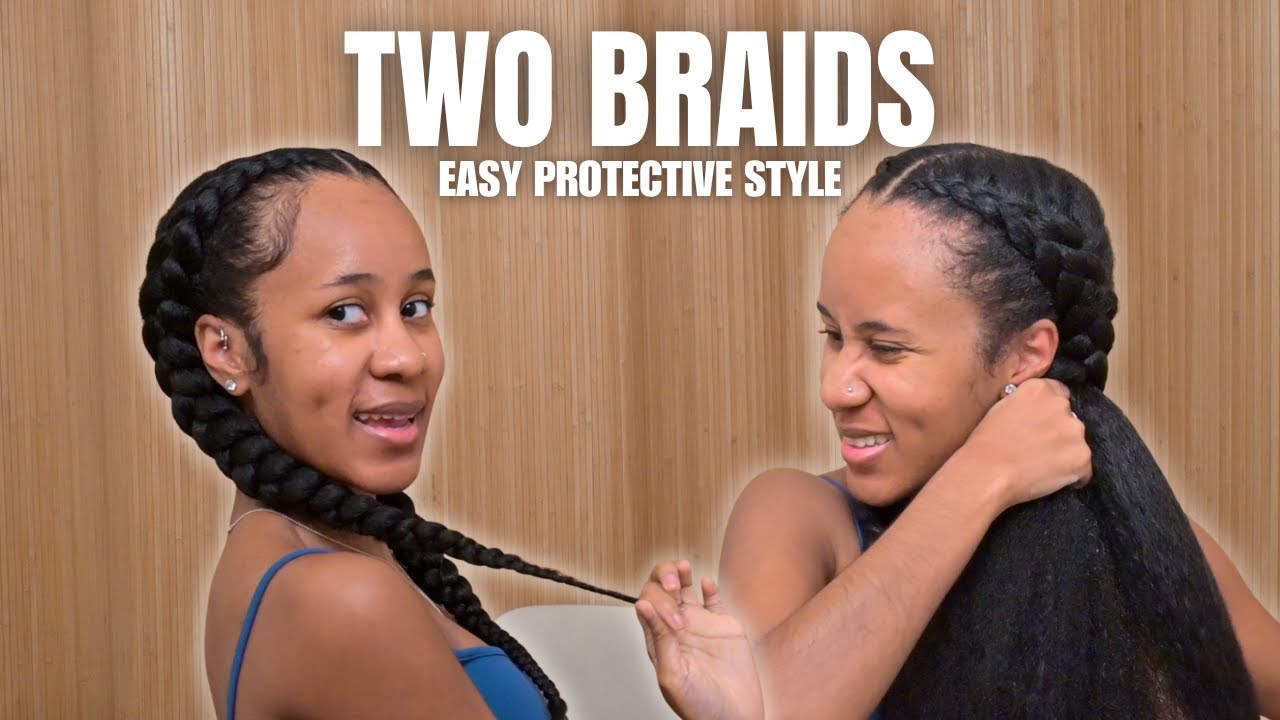 EASY PROTECTIVE STYLE | TWO BRAIDS