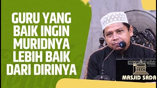 Video Pendek: Guru Yang Baik Ingin Muridnya Lebih Baik Dari Dirinya - Ustadz Musthofa Al Buthony