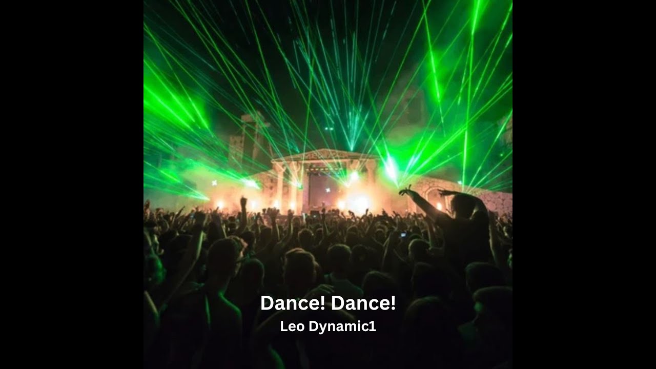 Watch 'Dance! Dance!' by Leo Dynamic1 on YouTube Watch 'Dance! Dance!' by Leo Dynamic1 on YouTube