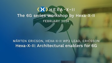 Hexa-X-II Feb Workshop, Session 13: 6G Architecture Design | Mårten Ericson