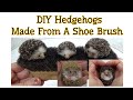 DIY Miniature Hedgehog Using A Shoe Brush  No Clay Needed!