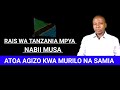 NABII MUSA RAISI WA TANZANIA MPYA ATOA AGIZO KWA MURILO NA SAMIA 